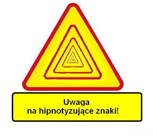 Warning! Hypnotizing Signs