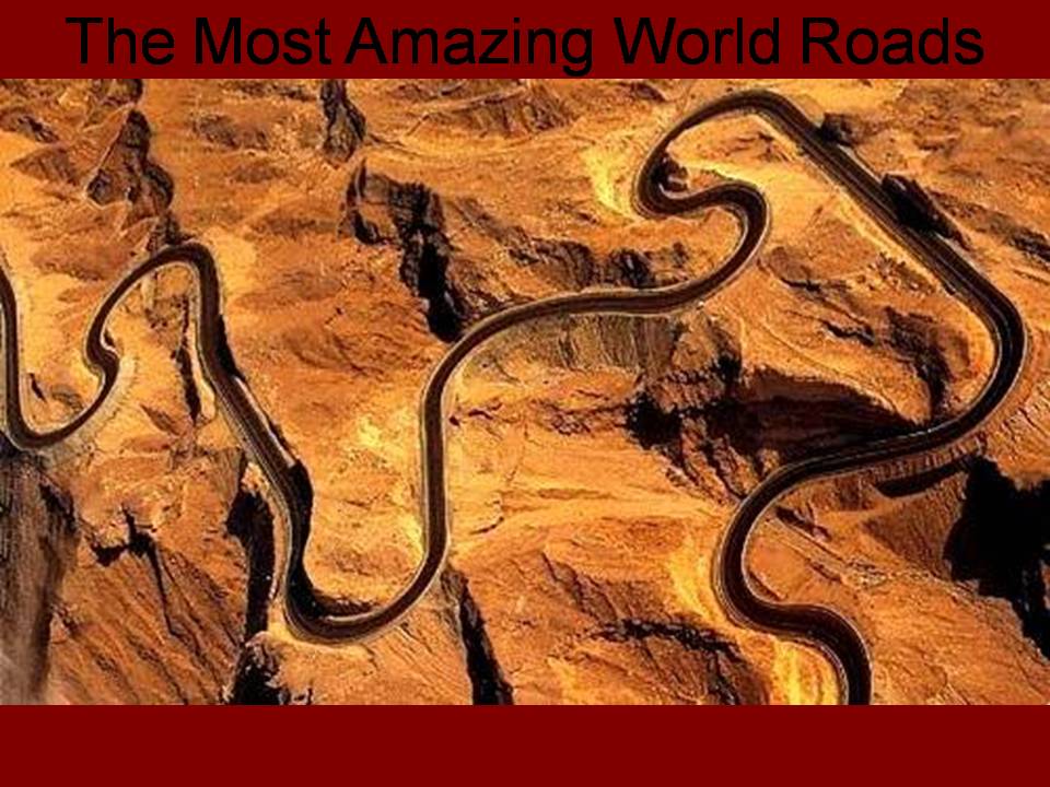 Worlds most amazing roads!