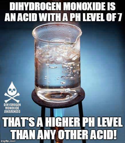 PSA: Dihydrogen Monoxide awareness