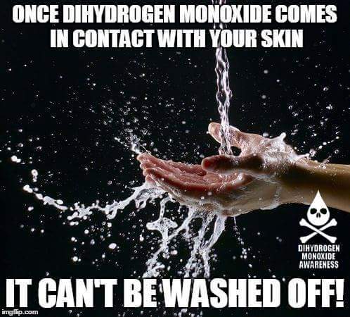 PSA: Dihydrogen Monoxide awareness