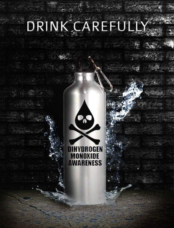 PSA: Dihydrogen Monoxide awareness