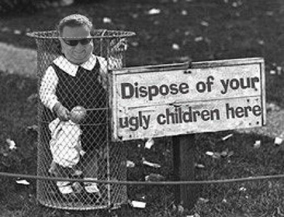 dispose of your ugly children here - Dispose of your ugly children here