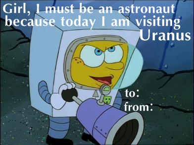 spongebob guns - Girl, I must be an astronaut because today I am visiting Uranus from