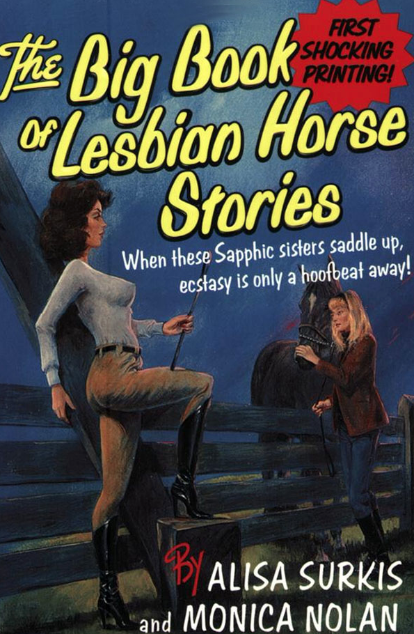 book covers funny - First Shocking Printing! of Lesbian Horse Stories When these Sapphic sisters saddle up, ecstasy is only a hoofbeat away! Alisa Surkis and Monica Nolan