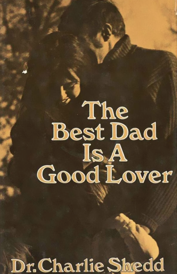 best dad is a good lover book - The Best Dad Is A Good Lover Dr.Charlie Shedd