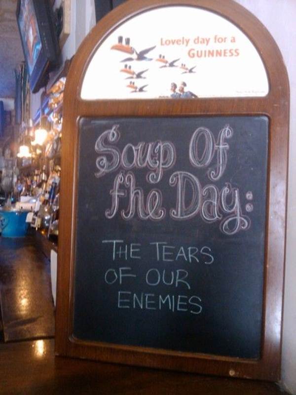 soup of the day tears of our enemies - Lovely day for a Guinness Soup Of the Day po Sono The Tears Of Our Enemies