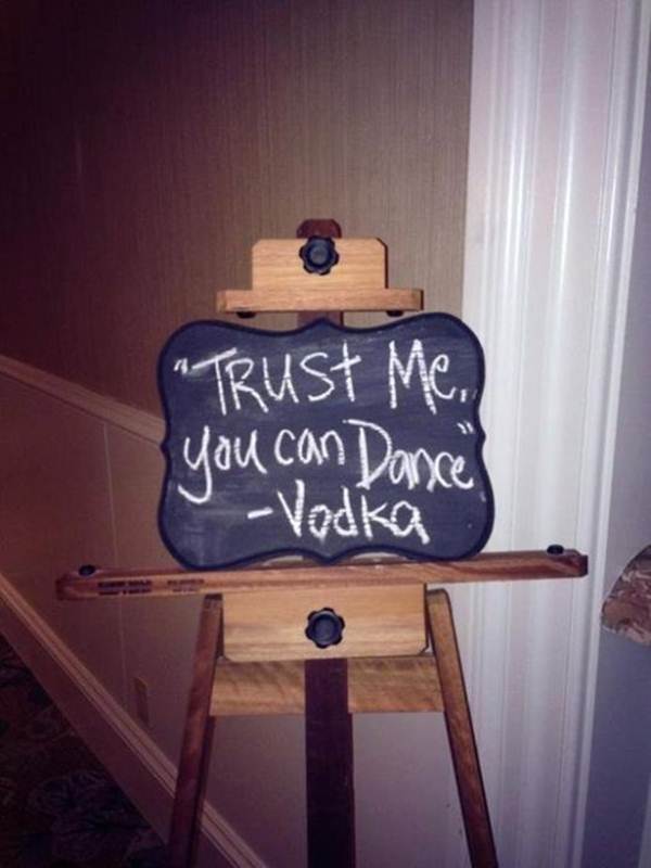 wedding day funny signs - "Trust Me. you can Dance u Vodka