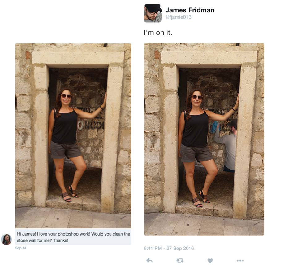 funny photoshop troll - James Fridman I'm on it. Hi James! I love your photoshop work! Would you clean the stone wall for me? Thanks! Sep 14