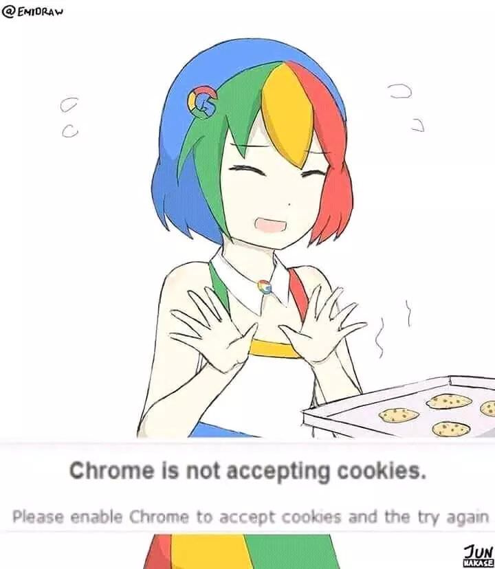 memes - chrome is not accepting cookies - Emidraw Chrome is not accepting cookies. Please enable Chrome to accept cookies and the try again Jun Kakase