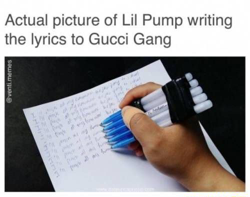 memes - lil pump writing gucci gang - Actual picture of Lil Pump writing the lyrics to Gucci Gang .memes