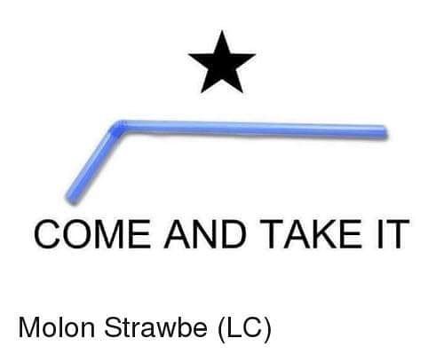 come and take it straw - Come And Take It Molon Strawbe Lc