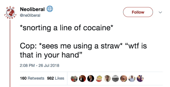 banned straw meme - Neoliberal snorting a line of cocaine Cop sees me using a straw "wtf is that in your hand" 160 982 0 %
