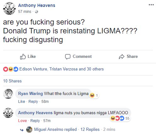 screenshot - Anthony Heavens On 57 mins are you fucking serious? Donald Trump is reinstating Ligma???? fucking disgusting Comment Edison Venture, Tristan Verzosa and 30 others 10 Ryan Waring What tthe fucck is Ligma 1 58m an Anthony Heavens ligma nuts you