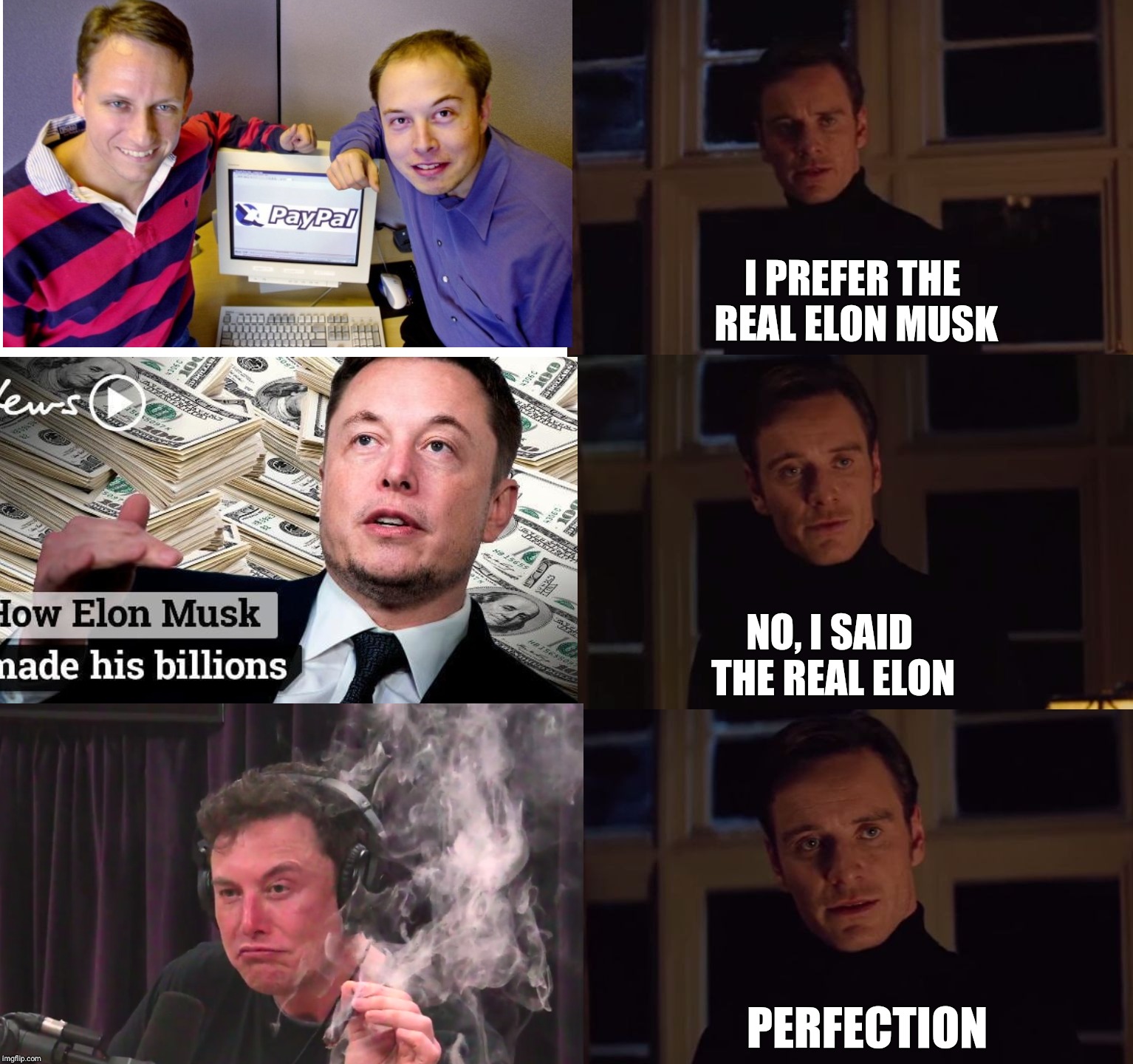 elon musk memes - PayPal I Prefer The Real Elon Musk Lll 05 103 low Elon Musk made his billions No, I Said The Real Elon Perfection imgflip.com