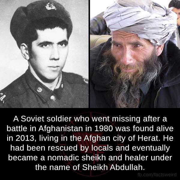 afghanistan soviet memes - A Soviet soldier who went missing after a battle in Afghanistan in 1980 was found alive in 2013, living in the Afghan city of Herat. He had been rescued by locals and eventually became a nomadic sheikh and healer under the name 
