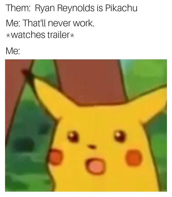 french people pikachu meme - Them Ryan Reynolds is Pikachu Me That'll never work. watches trailer Me