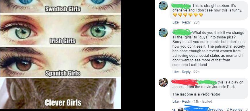 clever girl eyes meme - Swedish Girls This is straight sexism. It's offensive and I don't see how this is funny. 23h Irish Girls What do you think if we change all the "girls" to "guys" into those pics? Sorry to call you out in public but I don't see how 