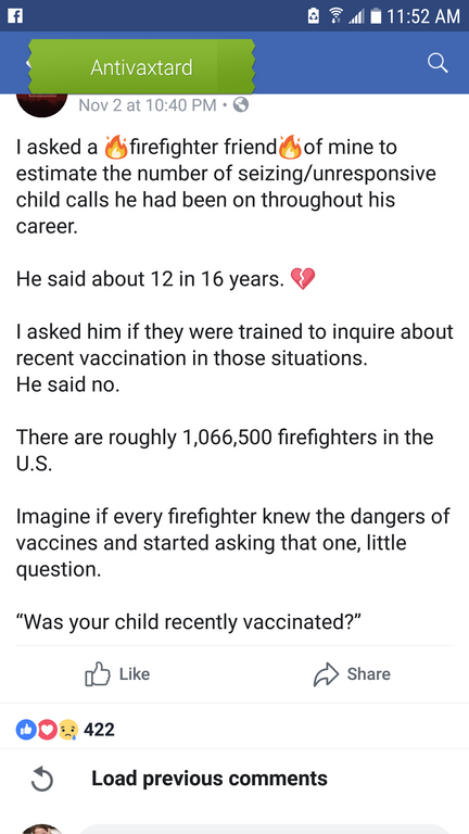 web page - @ Antivaxtard Nov 2 at I asked a jfirefighter friend of mine to estimate the number of seizingunresponsive child calls he had been on throughout his career. He said about 12 in 16 years. I asked him if they were trained to inquire about recent 