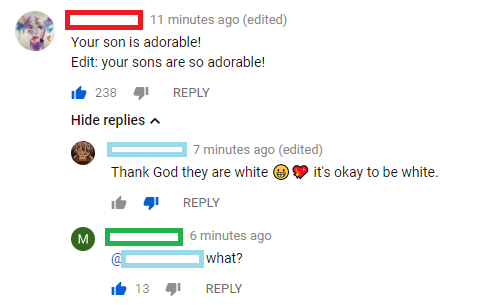 diagram - 11 minutes ago edited Your son is adorable! Edit your sons are so adorable! it 238 4 Hide replies 7 minutes ago edited Thank God they are white it's okay to be white. it 4 M 6 minutes ago what? 134