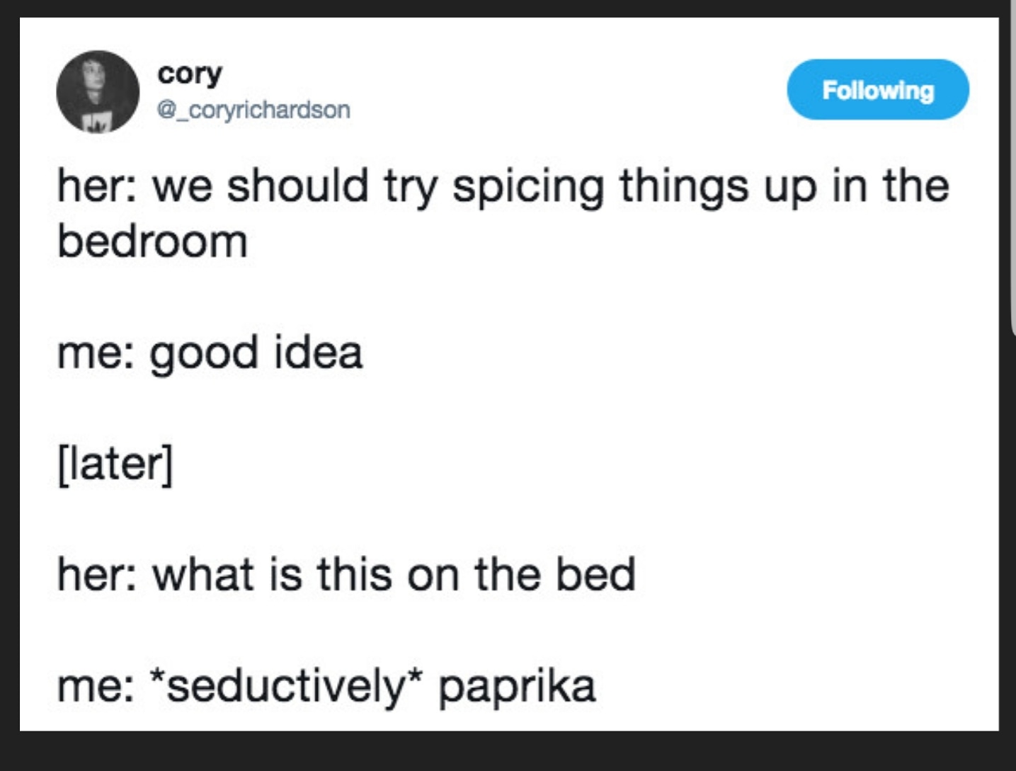 dank meme - diagram - O cory cory ing her we should try spicing things up in the bedroom me good idea later her what is this on the bed me seductively paprika