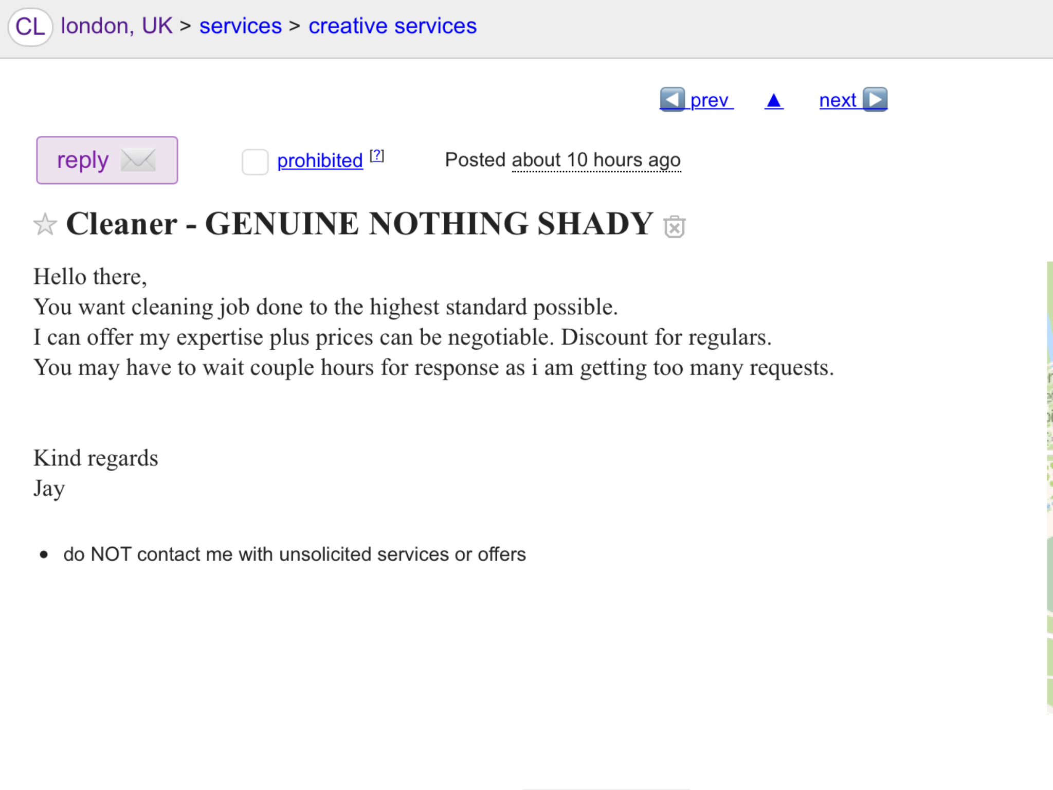 craigslist ad on document - Cl london, Uk > services > creative services prev A next D v prohibited 2 Posted about 10 hours ago ea Cleaner Genuine Nothing Shady Hello there, You want cleaning job done to the highest standard possible. I can offer my exper