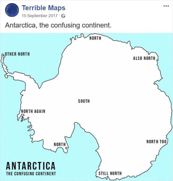 outline map of antarctica - Terrible Maps Antarctica, the confusing continent. Annorth Qother North Also North South North Again North Too North Antarctica The Confusing Continent Still North