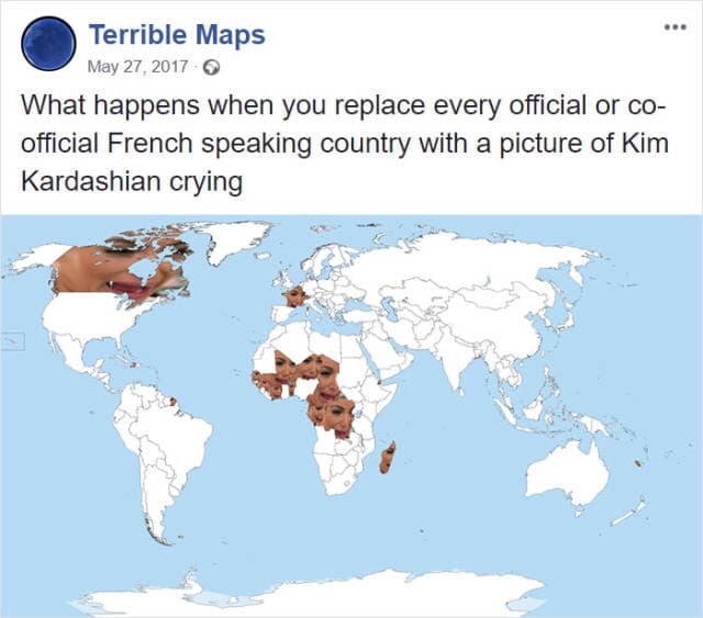 terrible maps - Terrible Maps What happens when you replace every official or co official French speaking country with a picture of Kim Kardashian crying