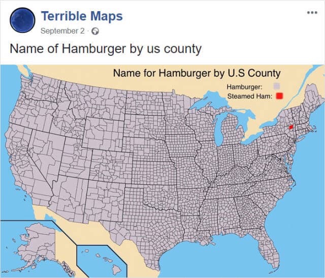 terrible maps - Terrible Maps September 20 Name of Hamburger by us county Name for Hamburger by U.S County Hamburger Steamed Ham