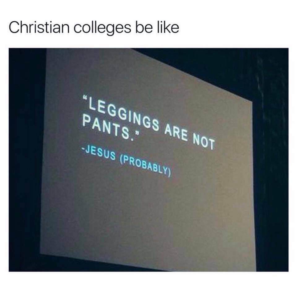 presentation - Christian colleges be "Leggings Are Not Pants." Jesus Probably