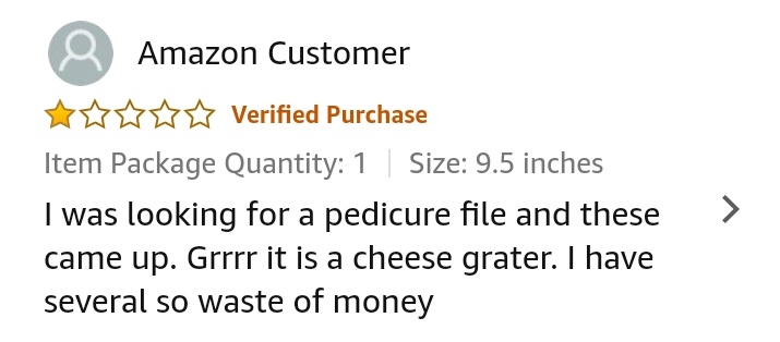 amazon reviews - know you re in love - Amazon Customer Verified Purchase Item Package Quantity 1 Size 9.5 inches I was looking for a pedicure file and these came up. Grrrr it is a cheese grater. I have several so waste of money >