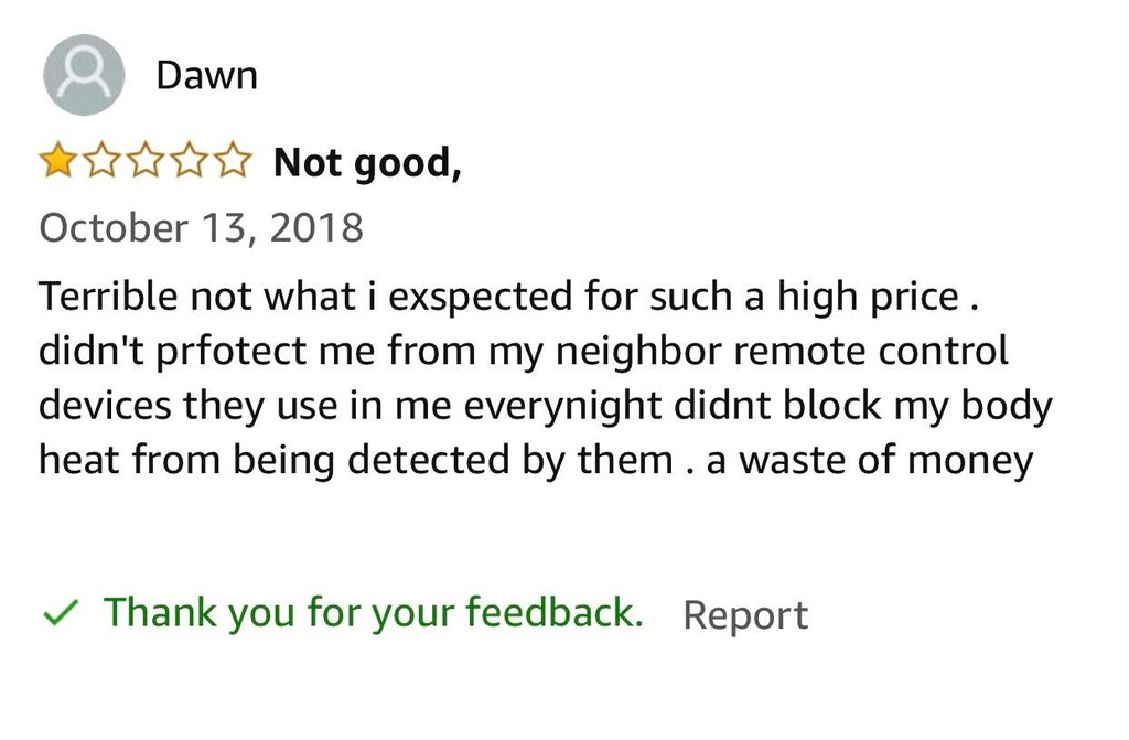 amazon reviews - beta distribution expected value - Dawn Not good, Terrible not what i exspected for such a high price. didn't prfotect me from my neighbor remote control devices they use in me everynight didnt block my body heat from being detected by th