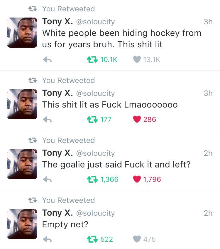 st louis blues twitter fan - 3h 27 You Retweeted Tony X. White people been hiding hockey from us for years bruh. This shit lit 7 3h 27 You Retweeted Tony X. This shit lit as Fuck Lmaooooooo 27 177 286 2h 27 You Retweeted Tony X. The goalie just said Fuck 