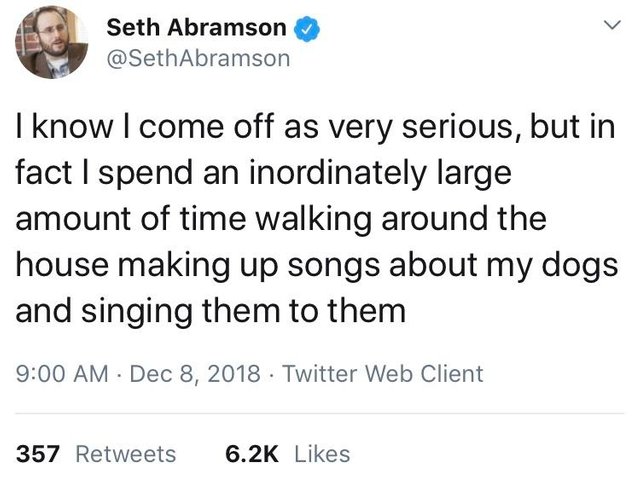 wholesome meme of a long distance love quotes - Seth Abramson I know I come off as very serious, but in fact I spend an inordinately large amount of time walking around the house making up songs about my dogs and singing them to them Twitter Web Client 35