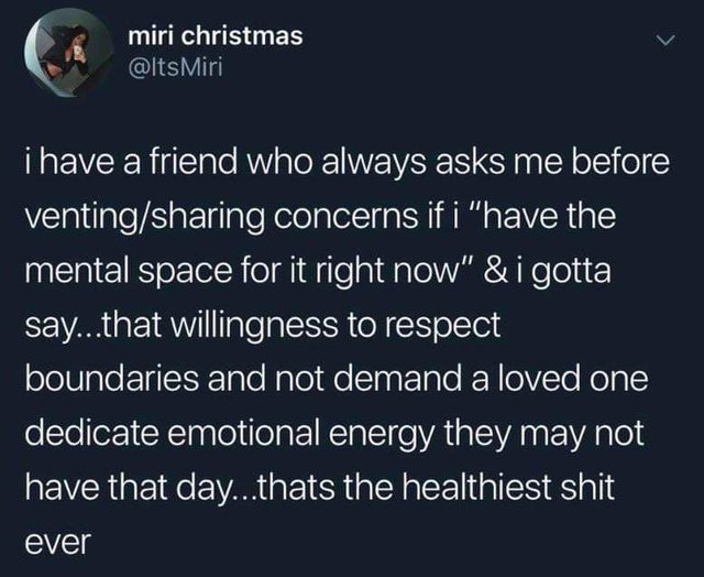 wholesome meme of a duchessjq twitter - miri christmas Miri i have a friend who always asks me before ventingsharing concerns if i "have the mental space for it right now" & i gotta say...that willingness to respect boundaries and not demand a loved one d
