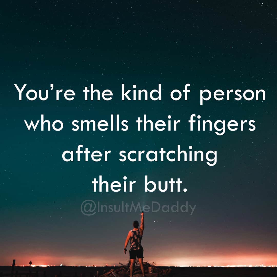 secret life of bees quotes - You're the kind of person who smells their fingers after scratching their butt. Daddy