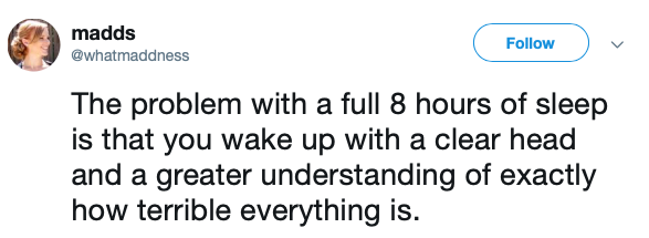 james charles harry styles tweet - madds The problem with a full 8 hours of sleep is that you wake up with a clear head and a greater understanding of exactly how terrible everything is.