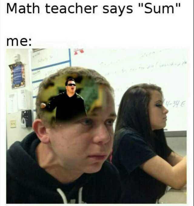math teacher says sum - Math teacher says "Sum" me 434