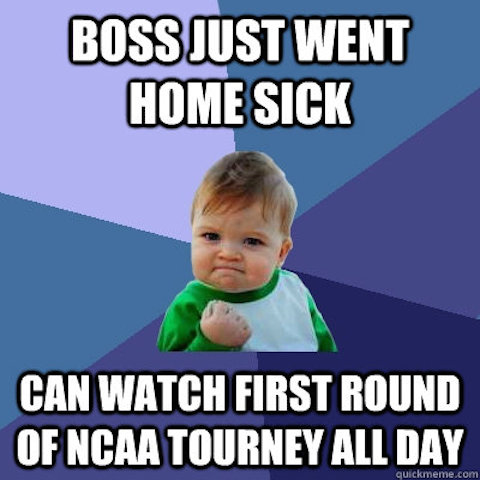 success kid - Boss Just Went Home Sick Can Watch First Round Of Ncaa Tourney All Day Quickmeme.com