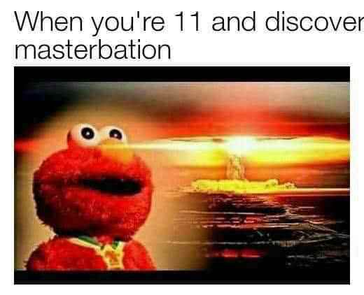 Funniest sex memes Elmo staring at a nuclear explosion with the text 'when you're 11 and discover masterbation'