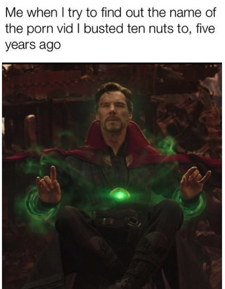 nasty memes - dr strange with time stone - Me when I try to find out the name of the porn vid I busted ten nuts to, five years ago