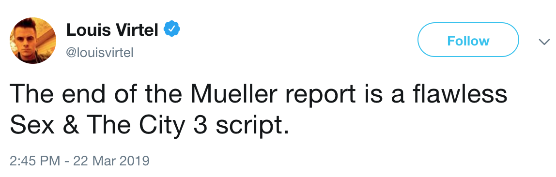 Robert Mueller Special Report Funny Tweets - 'The end of the Mueller report is a flawless Sex and the City 3 script'