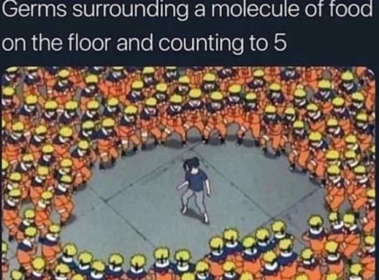Science meme of a woman surrounded by tons of people with the text 'germs surrounding a molecule of food on the floor and counting to 5'