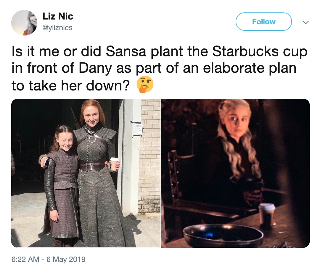 Game of Thrones Starbucks Cup - presentation - Liz Nic Is it me or did Sansa plant the Starbucks cup in front of Dany as part of an elaborate plan to take her down?