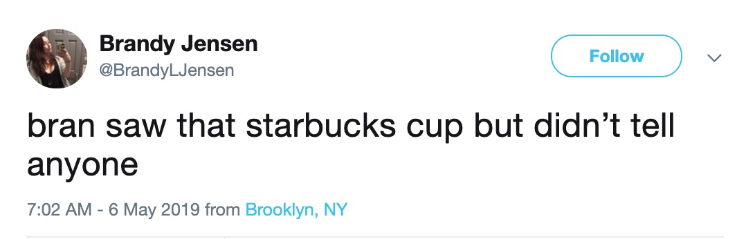 Game of Thrones Starbucks Cup - good morning to everyone except tristan thompson - Brandy Jensen v bran saw that starbucks cup but didn't tell anyone from Brooklyn, Ny