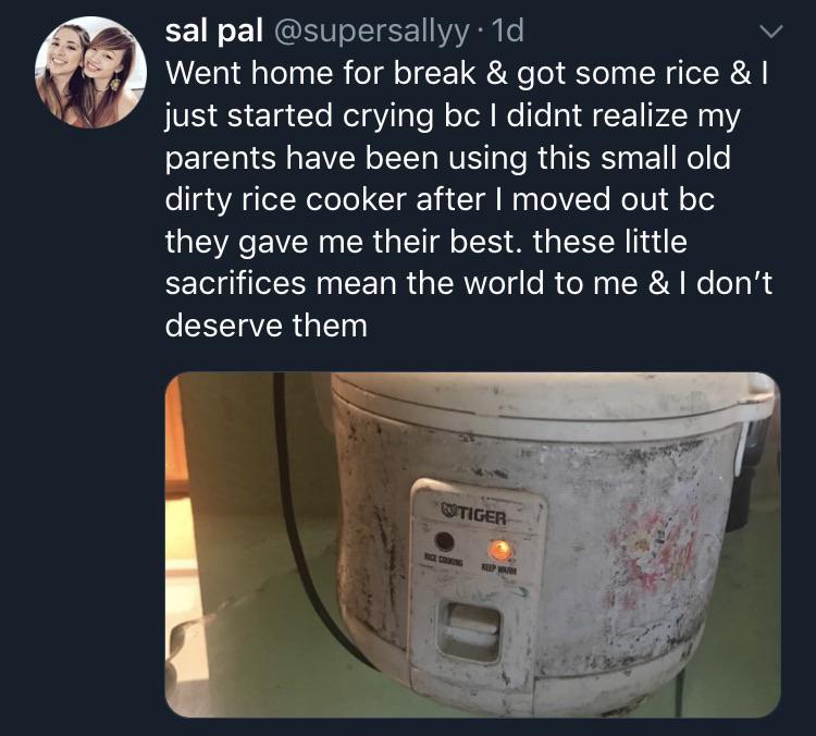sal pal .1d, Went home for break & got some rice & I just started crying bc I didnt realize my parents have been using this small old dirty rice cooker after I moved out bc they gave me their best. these little sacrifices mean the world to me & I don't…