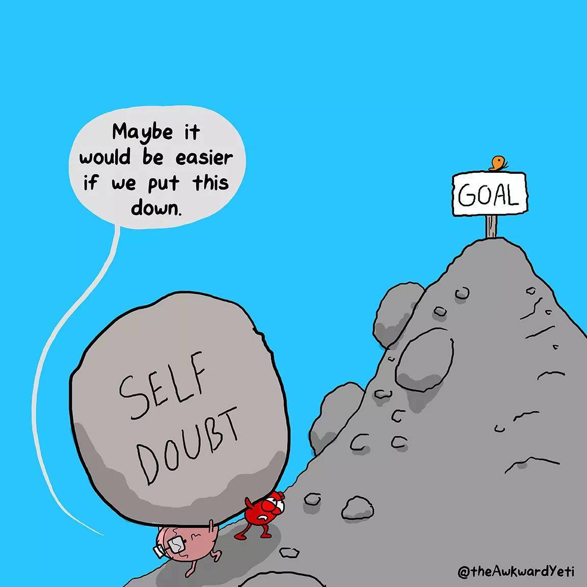 awkward yeti self doubt - Maybe it would be easier if we put this down. Goal Self Doubt my AwkwardYeti
