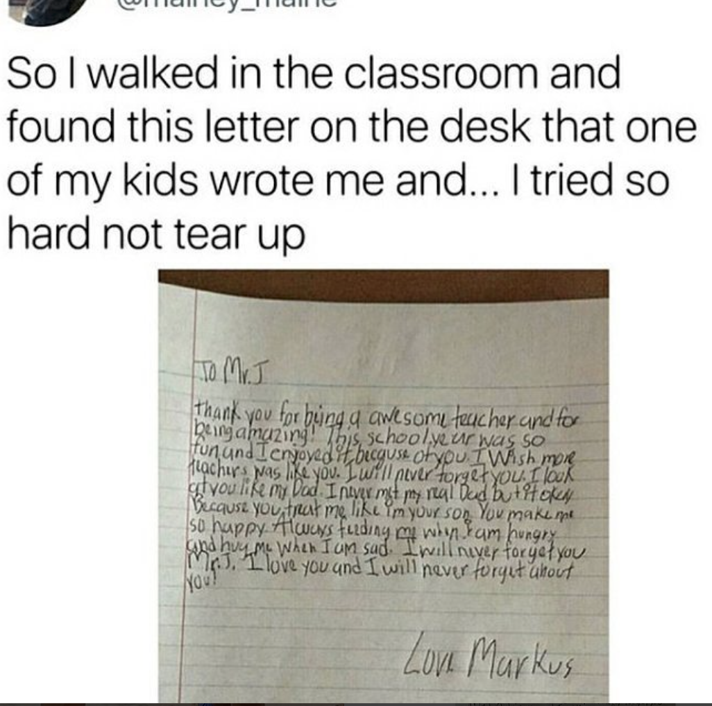 document - Try_rn So I walked in the classroom and found this letter on the desk that one of my kids wrote me and... I tried so hard not tear up To MrJ Thank you for being a awesome teacher and for bug'amuzing! This school yeur was so fun and I enjoyed it