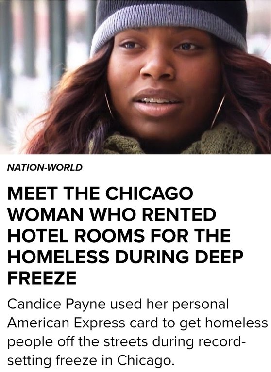 NationWorld Meet The Chicago Woman Who Rented Hotel Rooms For The Homeless During Deep Freeze Candice Payne used her personal American Express card to get homeless people off the streets during record setting freeze in Chicago.