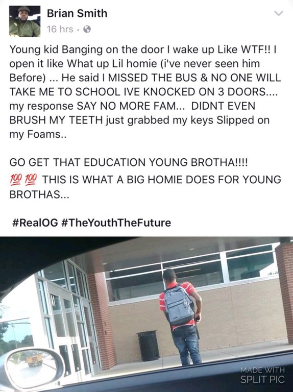 brian smith homie - Brian Smith 16 hrs. Young kid Banging on the door I wake up Wtf!! I open it What up Lil homie i've never seen him Before ... He said I Missed The Bus & No One Will Take Me To School Ive Knocked On 3 Doors.... my response Say No More Fa