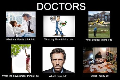 doctors funny - Doctors What my friends think I do What my Mom thinks I do What society thinks I do What the government thinks I do What I think I do What I really do